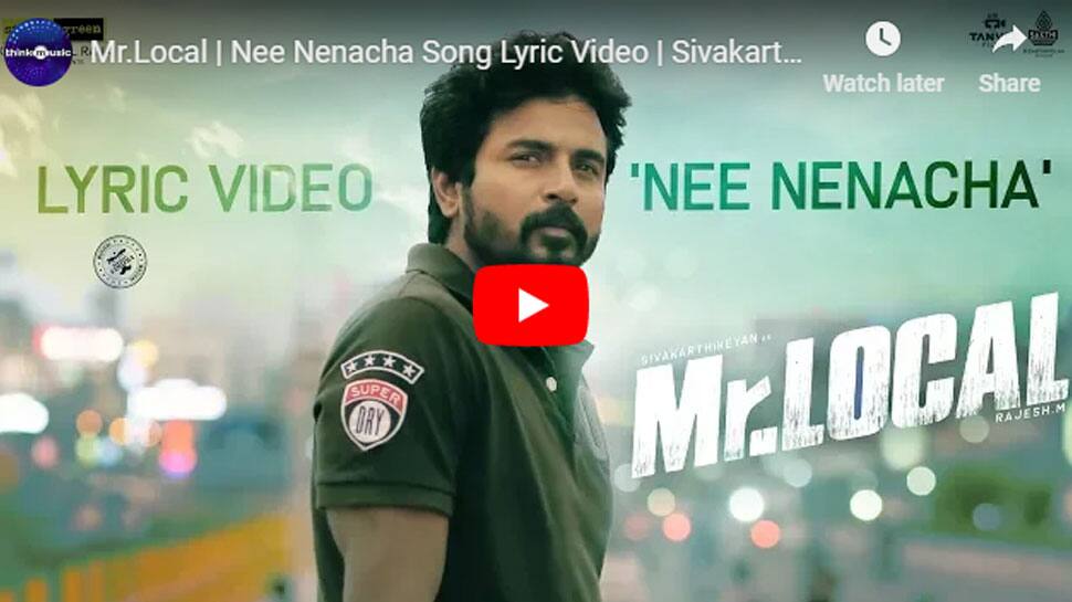 Mr Local படத்தின் Nee Nenacha பாடல் லிரிக் வீடியோ வெளியீடு Mr Local படத்தின் Nee Nenacha பாடல் லிரிக் வீடியோ வெளியீடு