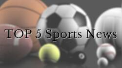 TOP 5 Sports News: ஐபிஎல் ட்விஸ்ட்! ஊரடங்கு உத்தரவு, போட்டிகள் நடைபெறுமா?