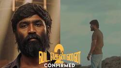 வட சென்னை 2 கன்ஃபார்ம்! ஆனா ஹீரோ தனுஷ் இல்லை..அவருக்கு பதில் நடிப்பவர் யார் தெரியுமா