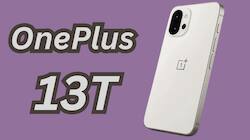 ஐபோனை போன்ற சிறந்த அம்சங்களுடன்... விரைவில் அறிமுகமாக உள்ள OnePlus 13T...