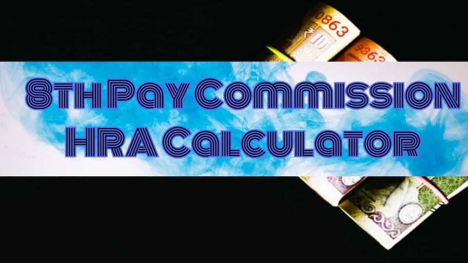 8வது ஊதியக்குழு: HRA அதிரடி ஏற்றம்.... லெவல் 1-7, யாருக்கு எவ்வளவு கிடைக்கும்?