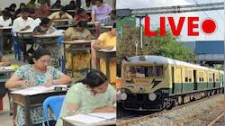 தமிழ்நாடு முக்கிய செய்திகள் Live: டெட் தேர்வு 2ம் தாள்.. சென்னையில் 41 மின்சார ரயில்கள் ரத்து!