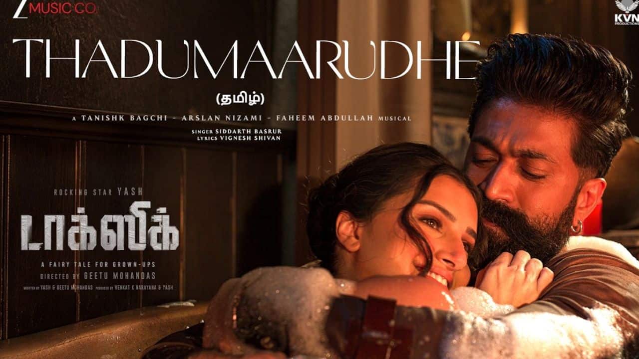 ரசிகர்களை ஈர்த்த டாக்ஸிக் படத்தில் தடுமாறுதே பாடல் இணையத்தில் வைரல் | News in Tamil