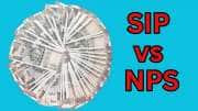 SIP vs NPS: நீண்ட கால முதலீட்டில்...பணத்தை பன்மடங்காக பெருக்கும் சிறந்த திட்டம் எது?