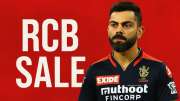 RCB அணி விற்பனை? மாறப்போகும் பெயர், விராட் கோலி எதிர்காலம்? - பரபர பின்னணி! RCB அணி விற்பனை? மாறப்போகும் பெயர், விராட் கோலி எதிர்காலம்? - பரபர பின்னணி!