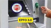 EPFO 3.0 புத்தாண்டு பரிசு: ஜனவரி முதல் ATM -இல் EPF பணம் எடுக்கும் வசதி? வரம்பு என்ன?