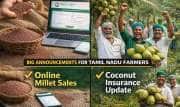 தமிழ்நாட்டு விவசாயிகளுக்கு 2 முக்கிய அறிவிப்புகள்! ஆன்லைன் விற்பனை, தென்னை காப்பீடு அப்டேட்