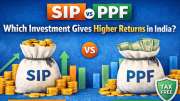 PPF -ஐ விட SIP பெஸ்ட் என்பது உண்மையா? எதில் முதலீட்டுக்கு கைநிறைய ரிட்டன்ஸ் கிடைக்கும்