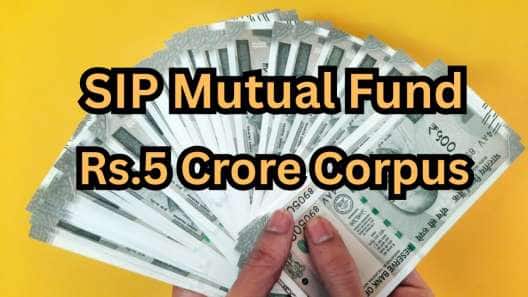 SIP Mutual Fund: மாதம் ரூ.9,500 முதலீடு... 60வது வயதில் கையில் 5 கோடி இருக்கும்