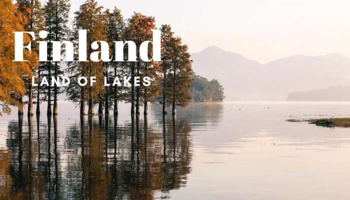 The Country of Lakes: ஏரிகளின் நாடு பின்லாந்து பற்றிய முக்கிய தகவல் தெரியுமா? 