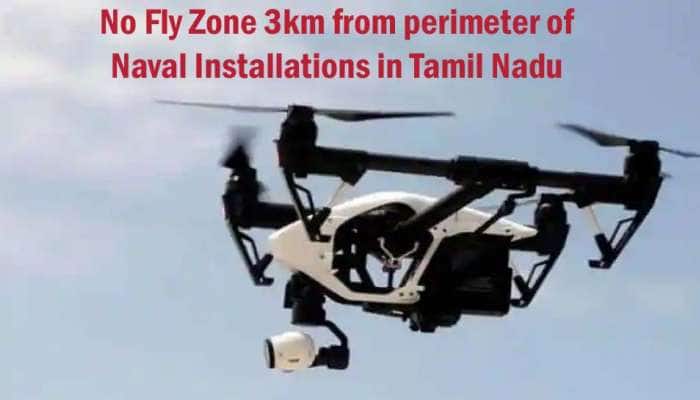Tamil Nadu No Fly Zone: கடற்படை அமைப்புகளின் 3 கிமீ சுற்றளவிற்கு ட்ரோன்கள் பறப்பதற்கு தடை