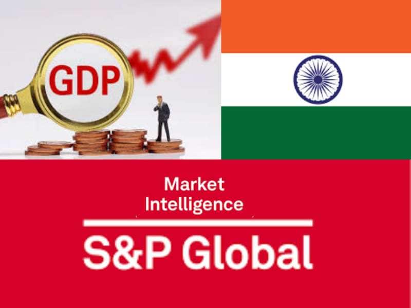 இந்தியாவின் GDP வளர்ச்சி கணிப்புகளை உயர்த்தி தாழ்த்தும் S&amp;P குளோபல் ரேட்டிங்ஸ்