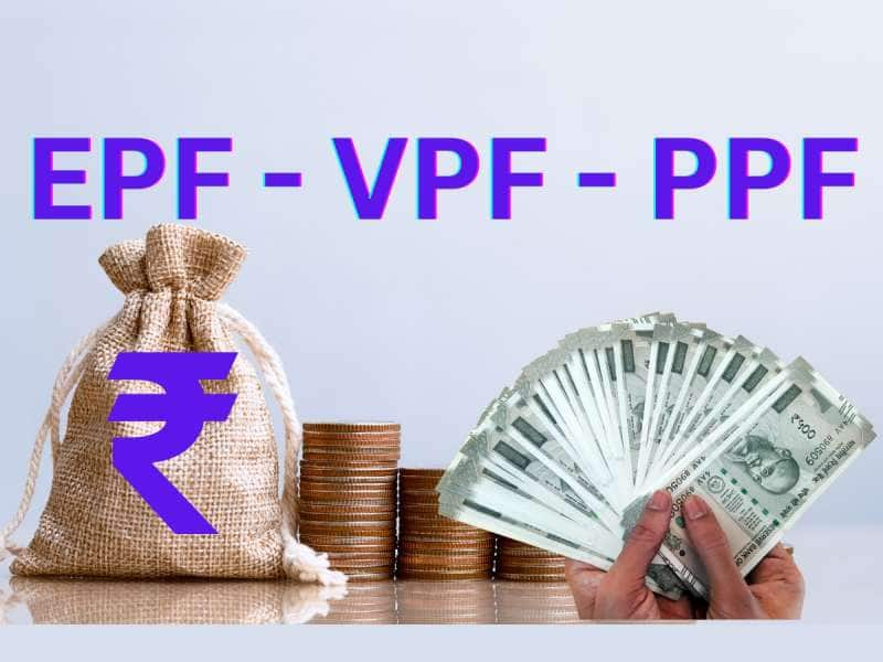 EPF Vs VPF Vs PPF... வருமானம், வரிச்சலுகை பெற எது பெஸ்ட் முதலீடு...! title=