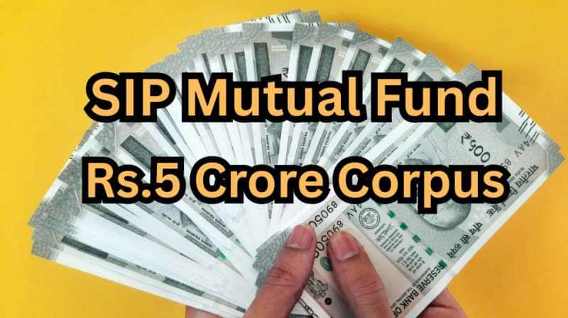 SIP Mutual Fund: மாதம் ரூ.9,500 முதலீடு... 60வது வயதில் கையில் 5 கோடி இருக்கும்